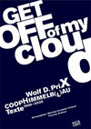 Wolf D. Prix, Coop Himmelblau - Get Off of My Cloud, Texte 1968-2005